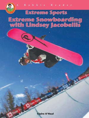 cover image of Extreme Snowboarding with Lindsey Jacobellis